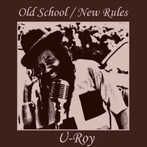 U-Roy – Old School New Rules (2006)