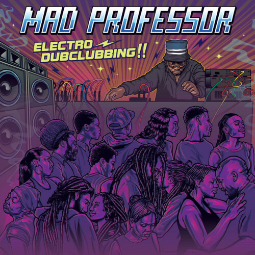 Mad Professor – Electro Dubclubbing!! (2018)