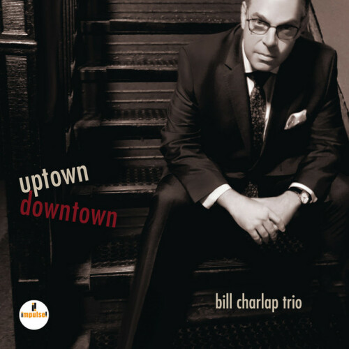 Bill Charlap Trio – Uptown, Downtown (2010)