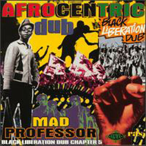 Mad Professor – Afrocentric Dub Black Liberation Dub Chapter 5 (1999)