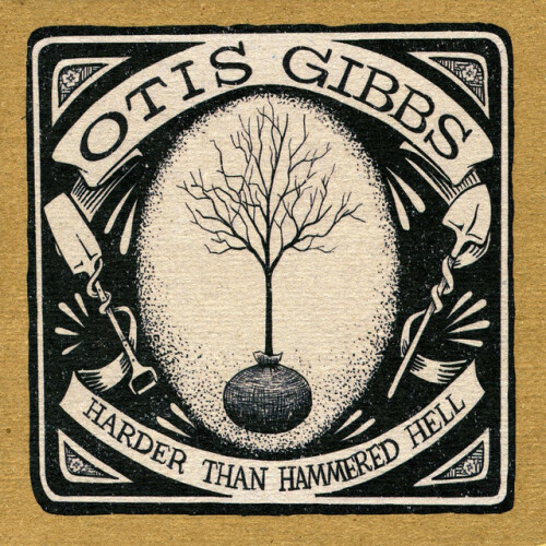 Otis Gibbs – Harder Than Hammered Hell (2012)