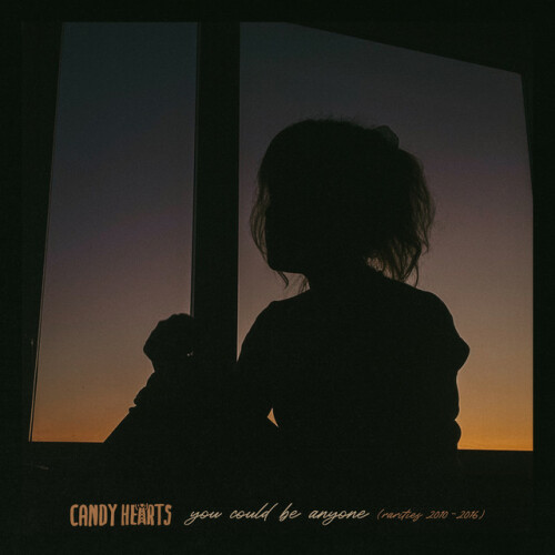 Candy Hearts – You Could Be Anyone (Rarities 2010-2016) (2024)