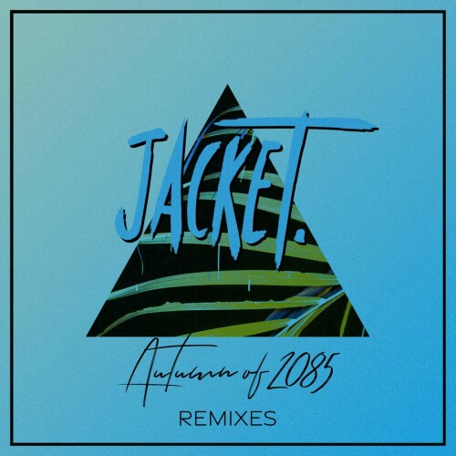 Jacket. – Autumn Of 2085 Remixes (2020)