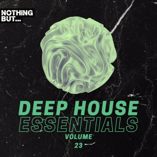 Various Artists – Nothing But… Deep House Essentials, Vol. 23 (2024)