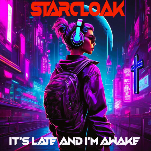 Starcloak – It’s Late And I’m Awake (2024)