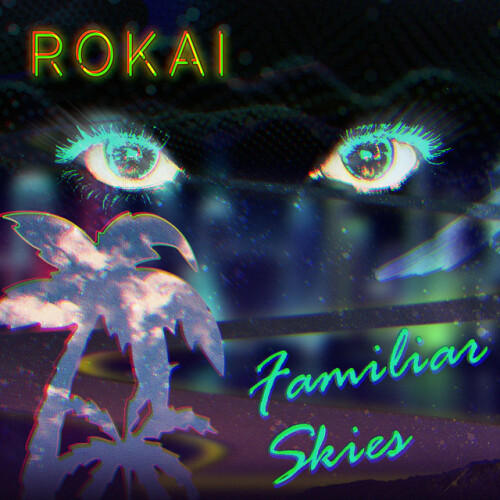 Rokai - Familiar Skies (2021) Download