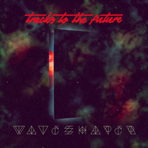 Waveshaper – Tracks To The Future (2013)