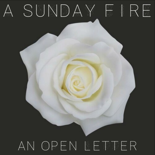 A Sunday Fire - An Open Letter (2019) Download