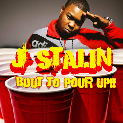 J Stalin featuring Shady Nate - Bout To Pour Up (2015) Download