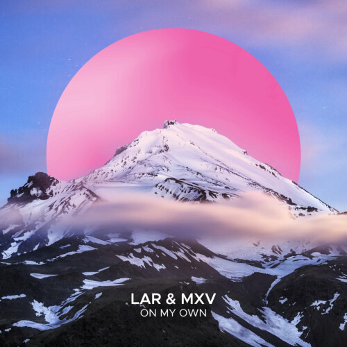 LAR & MXV – On My Own (2024)