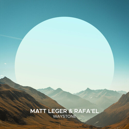 Matt Leger & Rafa’EL – Waystone (2024)