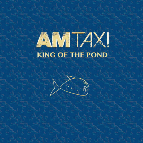 AM Taxi - King Of The Pond (2014) Download