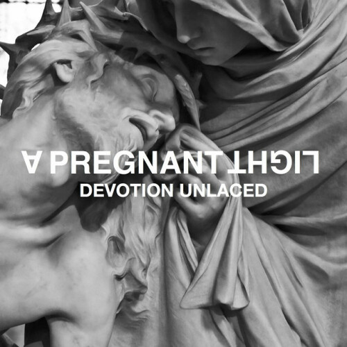 A Pregnant Light – Devotion Unlaced (2017)