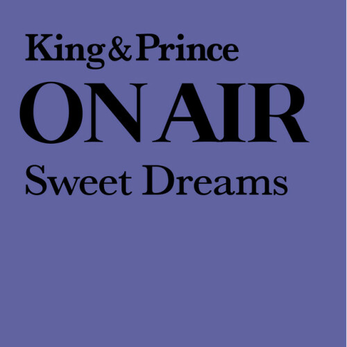 King & Prince - King & Prince ON AIR Sweet Dreams (2024) Download