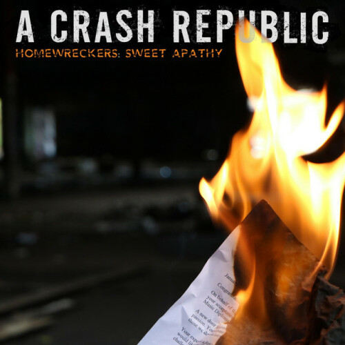 A Crash Republic - Homewreckers: Sweet Apathy (2019) Download