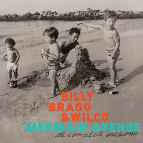 Billy Bragg, Wilco - Mermaid Avenue: The Complete Sessions (2012) Download