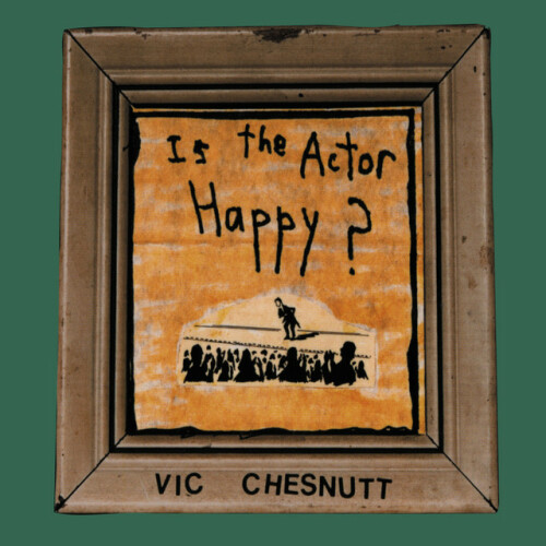 Vic Chesnutt-Is The Actor Happy-(TXH0232)-CD-FLAC-1995-OCCiPiTAL