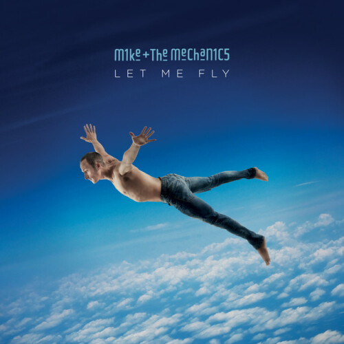 Mike   The Mechanics-Let Me Fly-24BIT-44KHZ-WEB-FLAC-2017-OBZEN