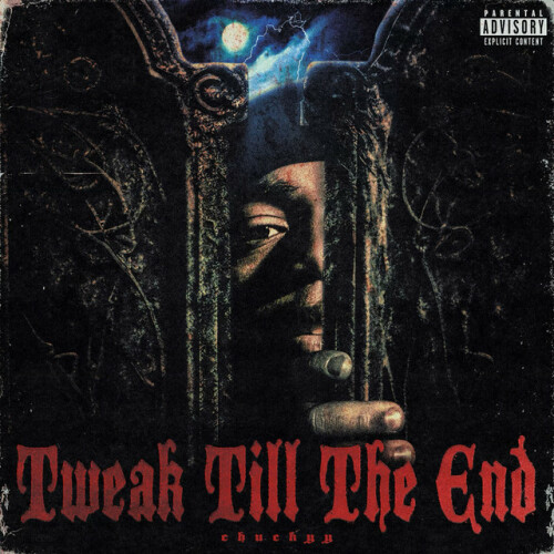 Chuckyy – Tweak Till The End (2024)