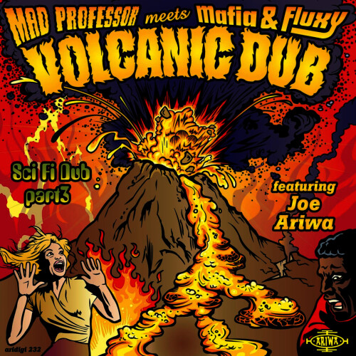 Mad Professor x Mafia & Fluxy x Joe Ariwa – Sci Fi Dub 3 Volcanic Dub (2011)