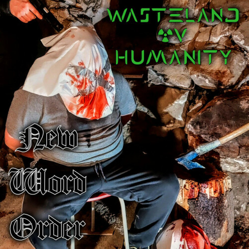 Wasteland Ov Humanity – New Word Order (2023)