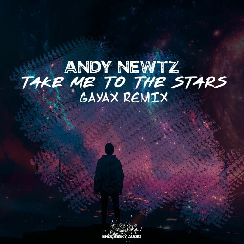 Andy Newtz - Take Me to the Stars (Gayax Dub Remix) (2024) Download