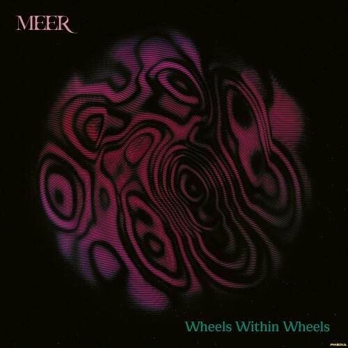 Meer – Wheels Within Wheels (2024)