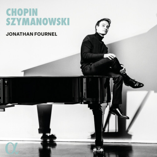 Jonathan Fournel – Chopin & Szymanowski (2024)