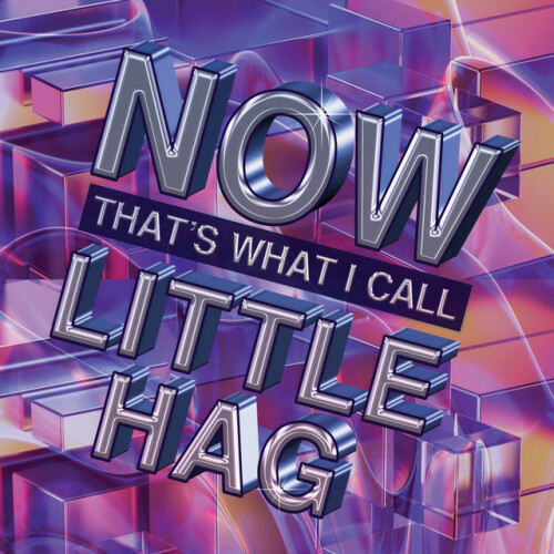 Little Hag - Now That's What I Call Little Hag (2024) Download