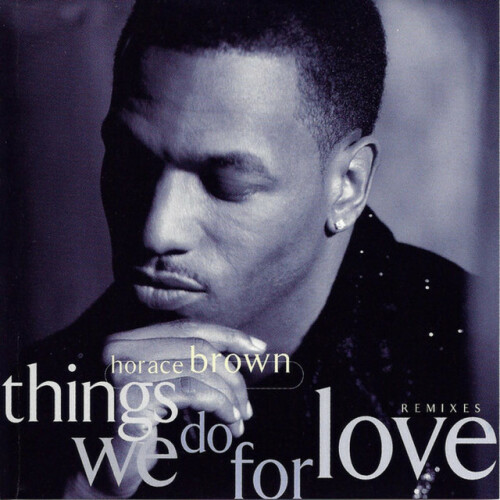 Horace Brown - Things We Do For Love (1996) Download