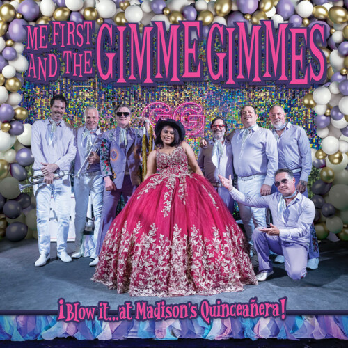 Me First and the Gimme Gimmes - ¡Blow It... at Madison's Quinceañera! (2024) Download