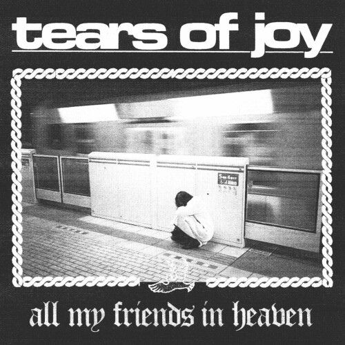 Tears Of Joy – All My Friends In Heaven (2024)