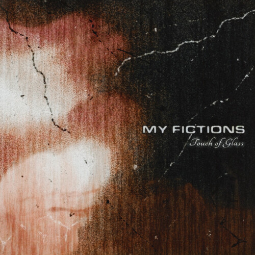 My Fictions – Touch Of Glass (2024)