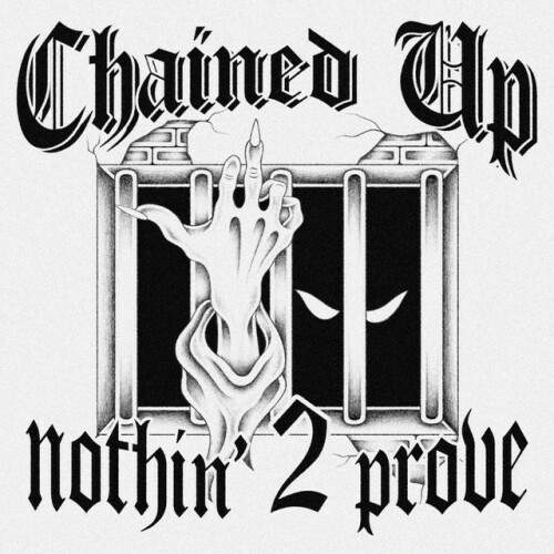 Chained Up – Nothin’ 2 Prove (2024)