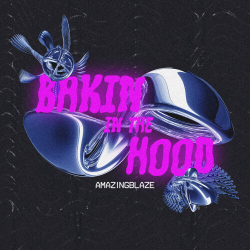 Amazingblaze – Bakin In The Hood (2024)