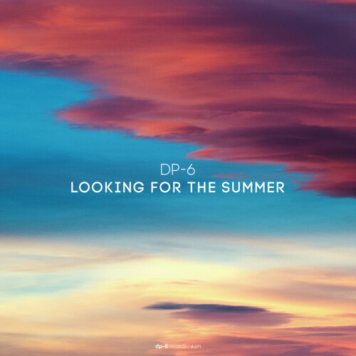 DP-6 – Looking for the Summer (2024)