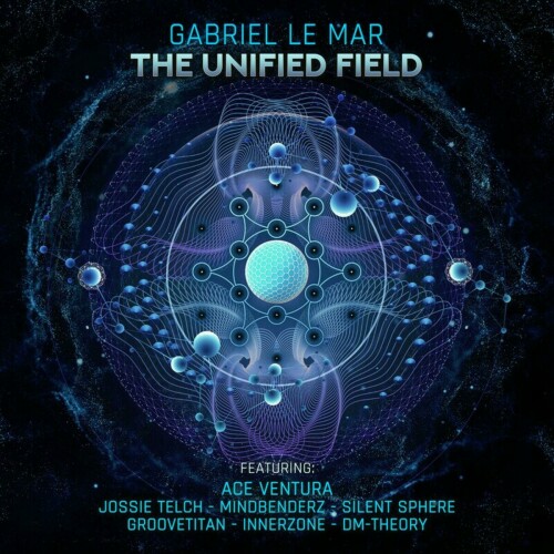 Gabriel Le Mar & DM-Theory - The Unified Field (2024) Download