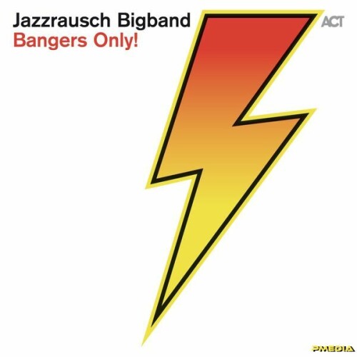 Jazzrausch Bigband - Bangers Only! (2024) Download