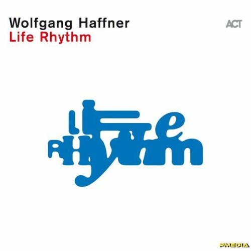 Wolfgang Haffner – Life Rhythm (2024)