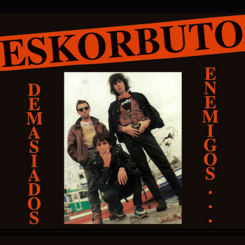 Eskorbuto-Demasiados Enemigos-(PC-253)-ES-REISSUE-CD-FLAC-1998-CEBAD