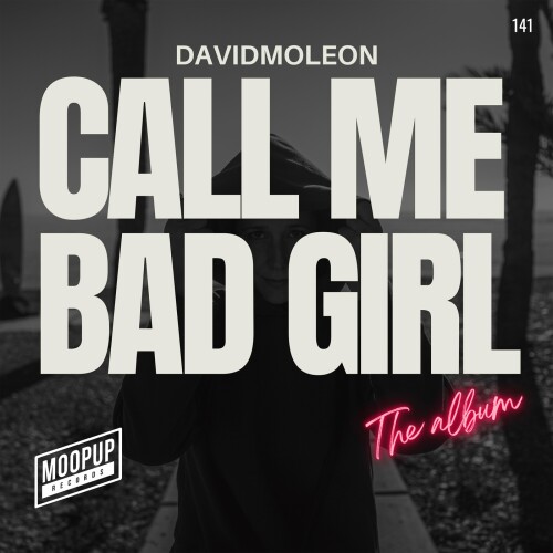 David Moleon – Call Me Bad Girl (2024)