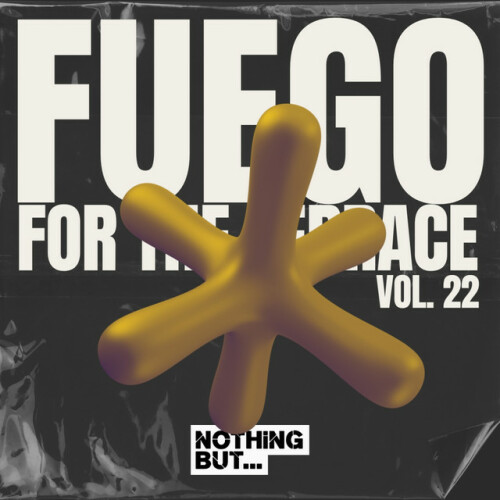 Various Artists - Nothing But... Fuego for the Terrace, Vol. 22 (2024) Download