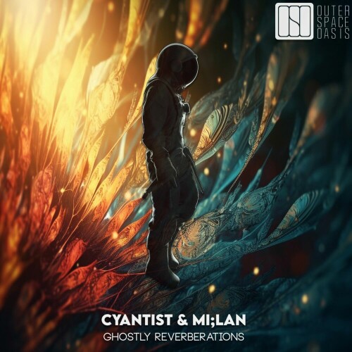 Cyantist & MI_LAN – Ghostly Reverberations (2024)