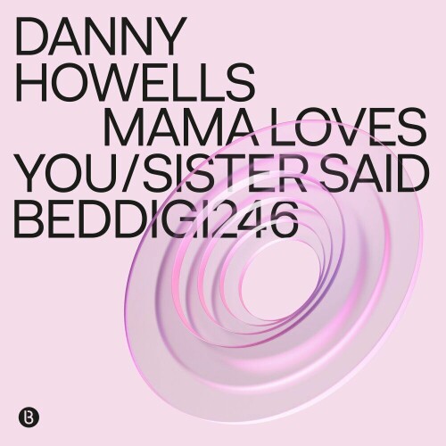 Danny Howells – Mama Loves You / Sister Said (2024)