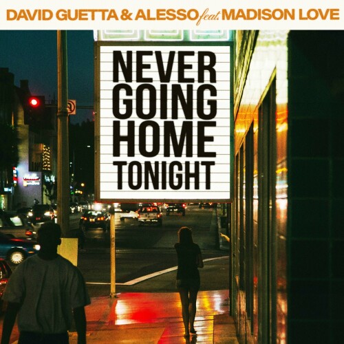 David Guetta & Alesso Ft. Madison Love – Never Going Home Tonight (2024)