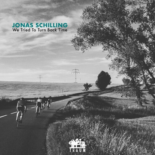 Jonas Schilling - We Tried To Turn Back Time (2024) Download