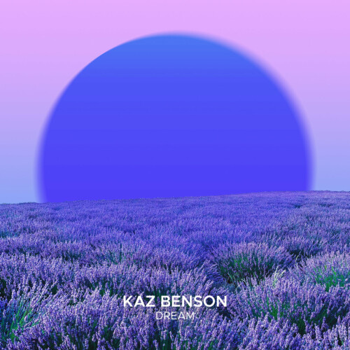 Kaz Benson - Dream (2024) Download