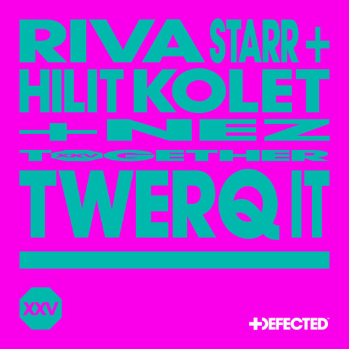 Riva Starr & Hilit Kolet ft Nez – Twerq It (Extended Mix) (2024)