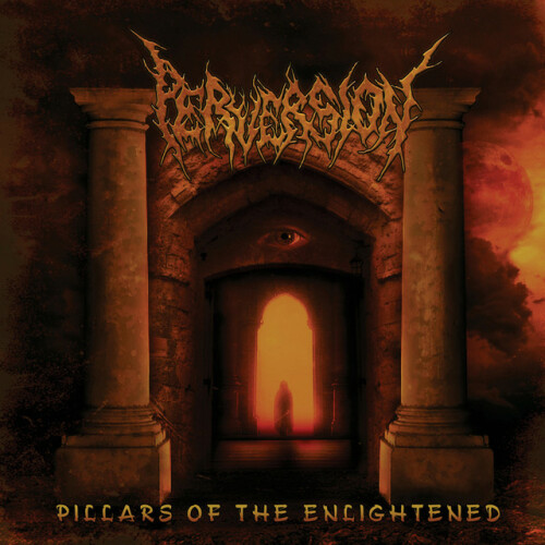 Perversion - Pillars Of The Enlightened (2013) Download