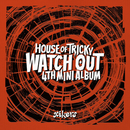 xikers – HOUSE OF TRICKY : WATCH OUT (2024)